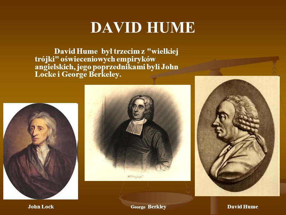John Lock George Berkley David Hume