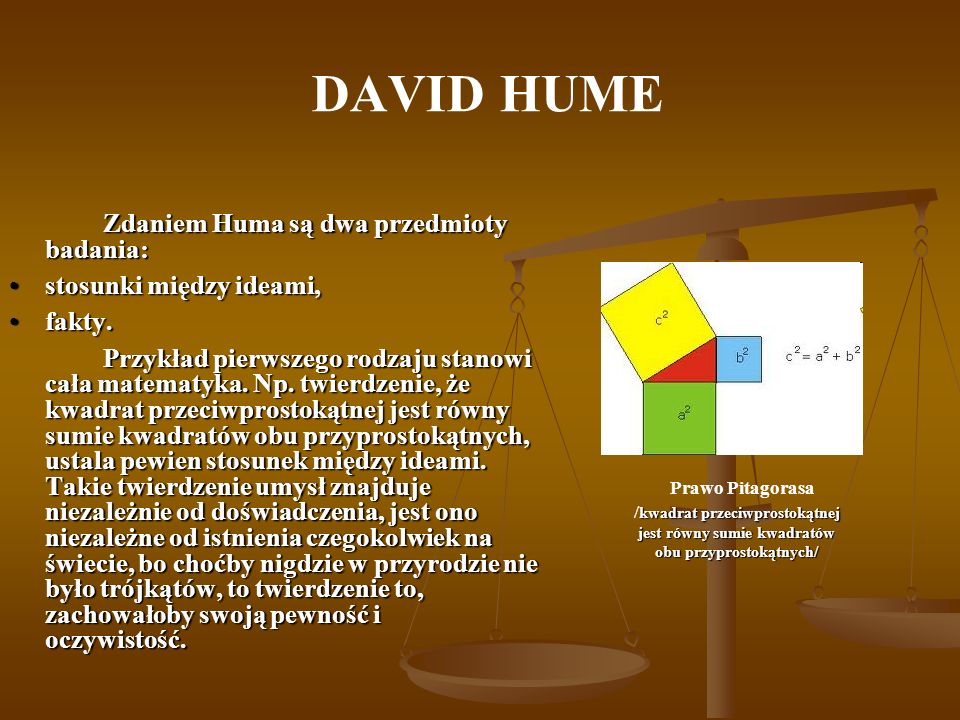 DAVID HUME Zdaniem Huma są dwa przedmioty badania: