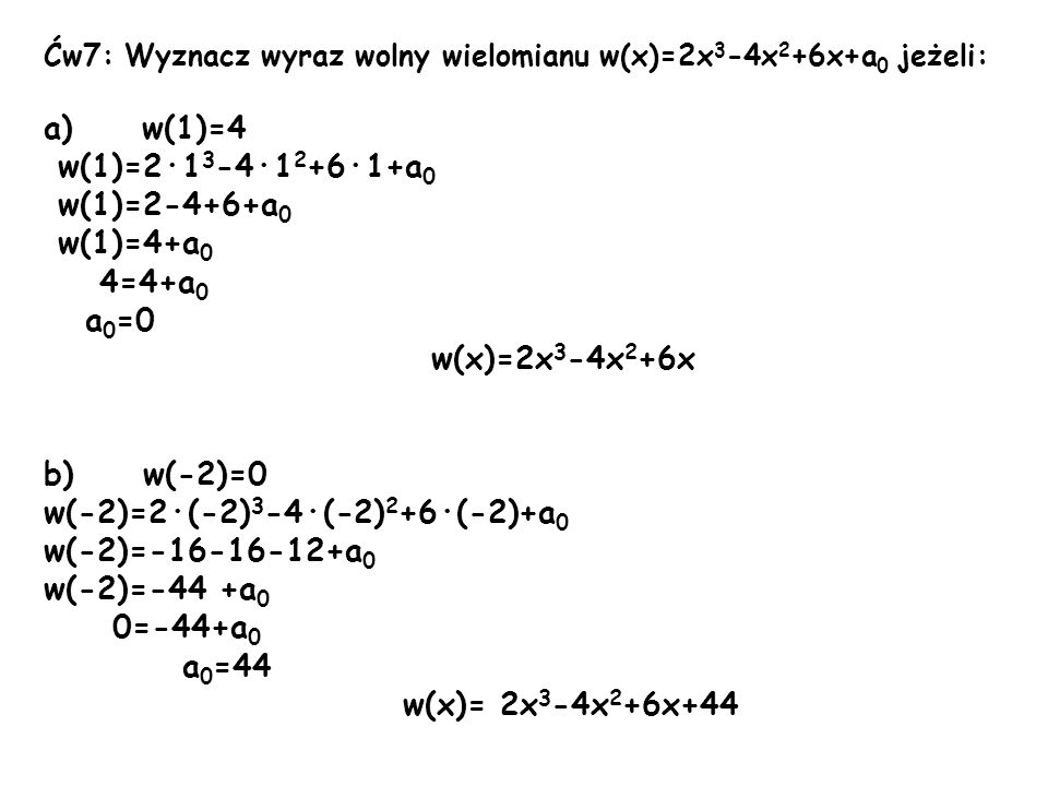 w(-2)=2·(-2)3-4·(-2)2+6·(-2)+a0 w(-2)= a0 w(-2)=-44 +a0