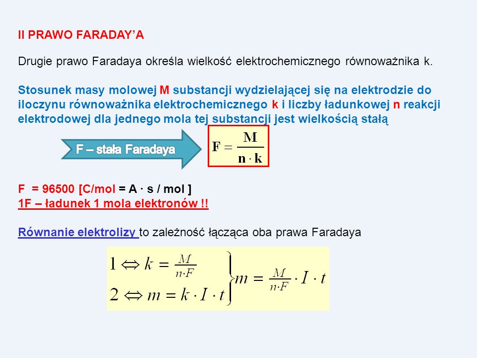 II PRAWO FARADAY’A Drugie prawo Faradaya określa wielkość elektrochemicznego równoważnika k.