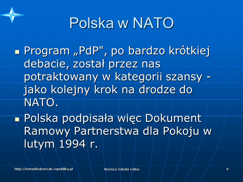 Polska w NATO Program „PdP , po bardzo krótkiej debacie, został przez nas potraktowany w kategorii szansy - jako kolejny krok na drodze do NATO.