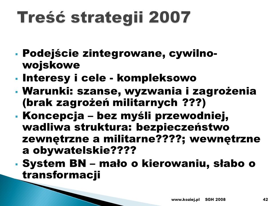 Treść strategii 2007 Podejście zintegrowane, cywilno- wojskowe