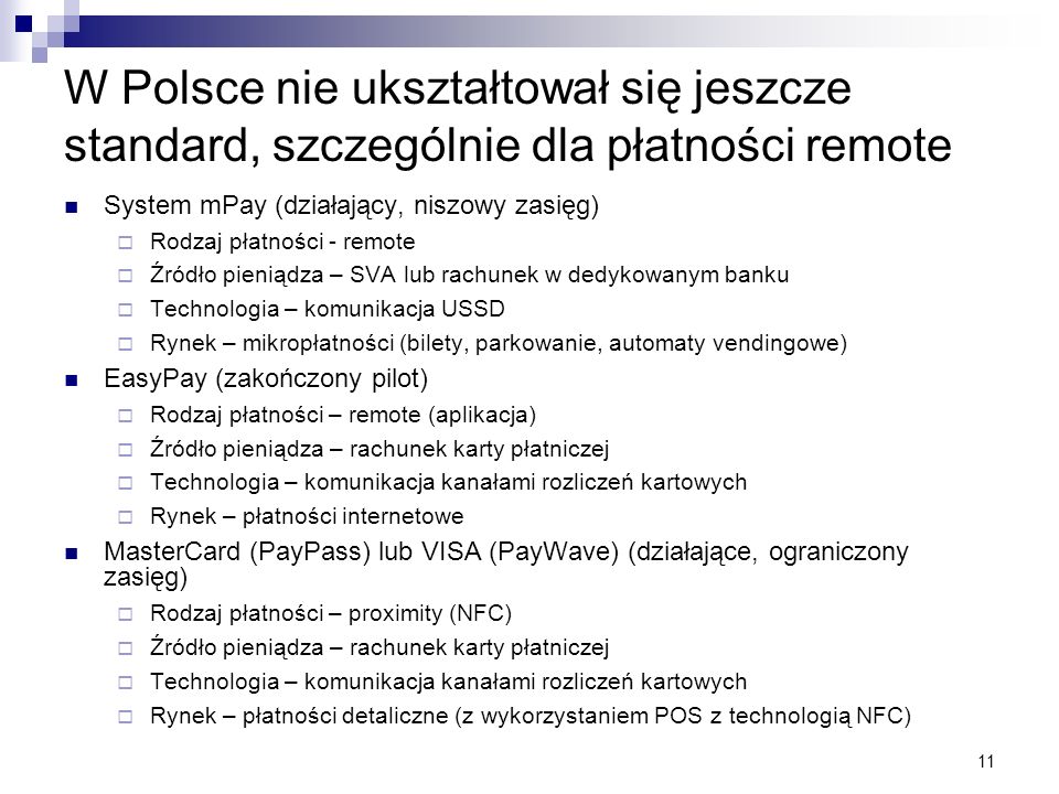 W Polsce nie ukształtował się jeszcze standard, szczególnie dla płatności remote