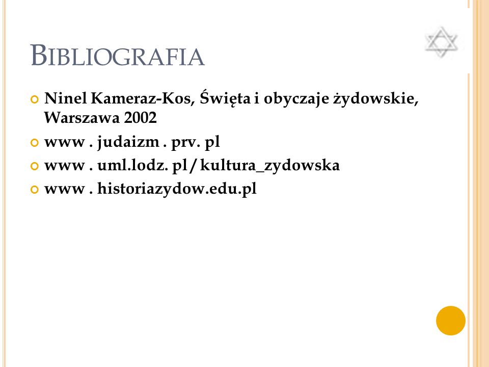 Bibliografia Ninel Kameraz-Kos, Święta i obyczaje żydowskie, Warszawa www . judaizm . prv. pl.