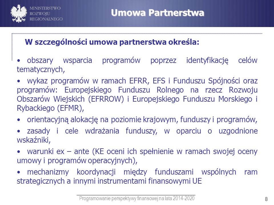 Umowa Partnerstwa W szczególności umowa partnerstwa określa: