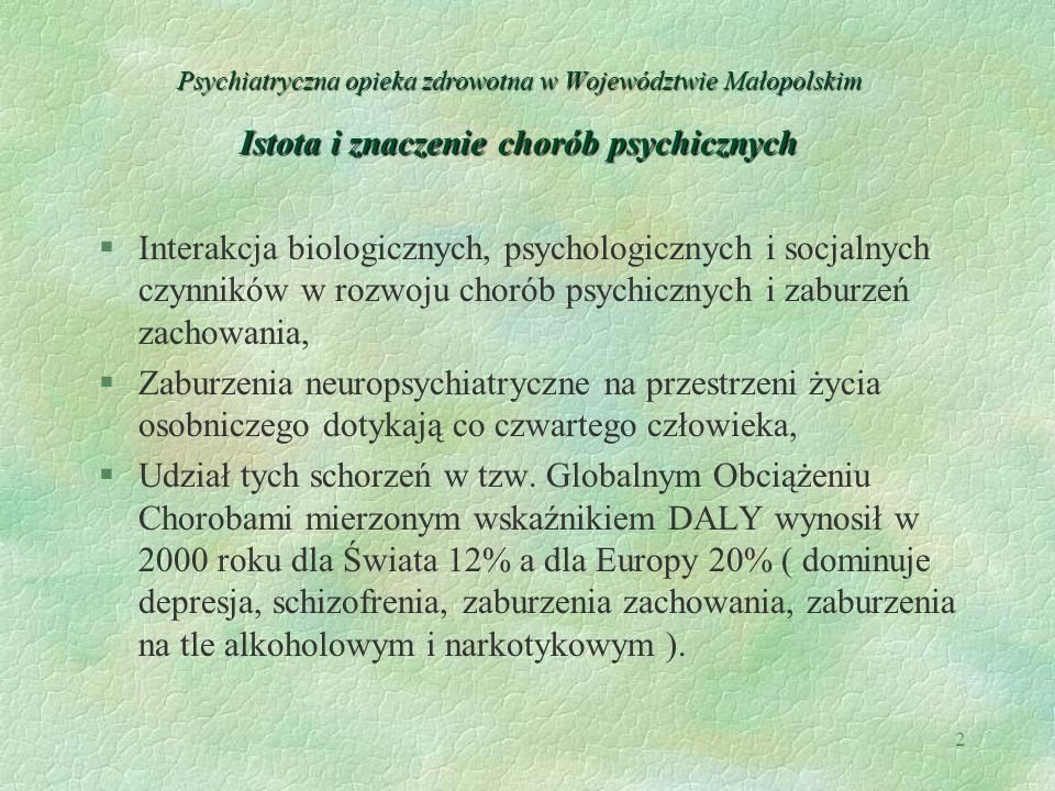 Psychiatryczna opieka zdrowotna w Województwie Małopolskim Istota i znaczenie chorób psychicznych