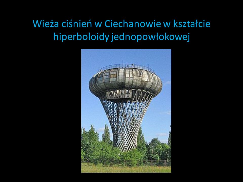 Wieża ciśnień w Ciechanowie w kształcie hiperboloidy jednopowłokowej