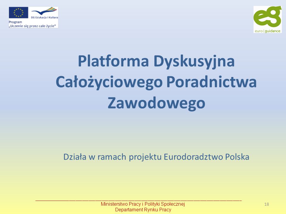 Platforma Dyskusyjna Całożyciowego Poradnictwa Zawodowego Działa w ramach projektu Eurodoradztwo Polska