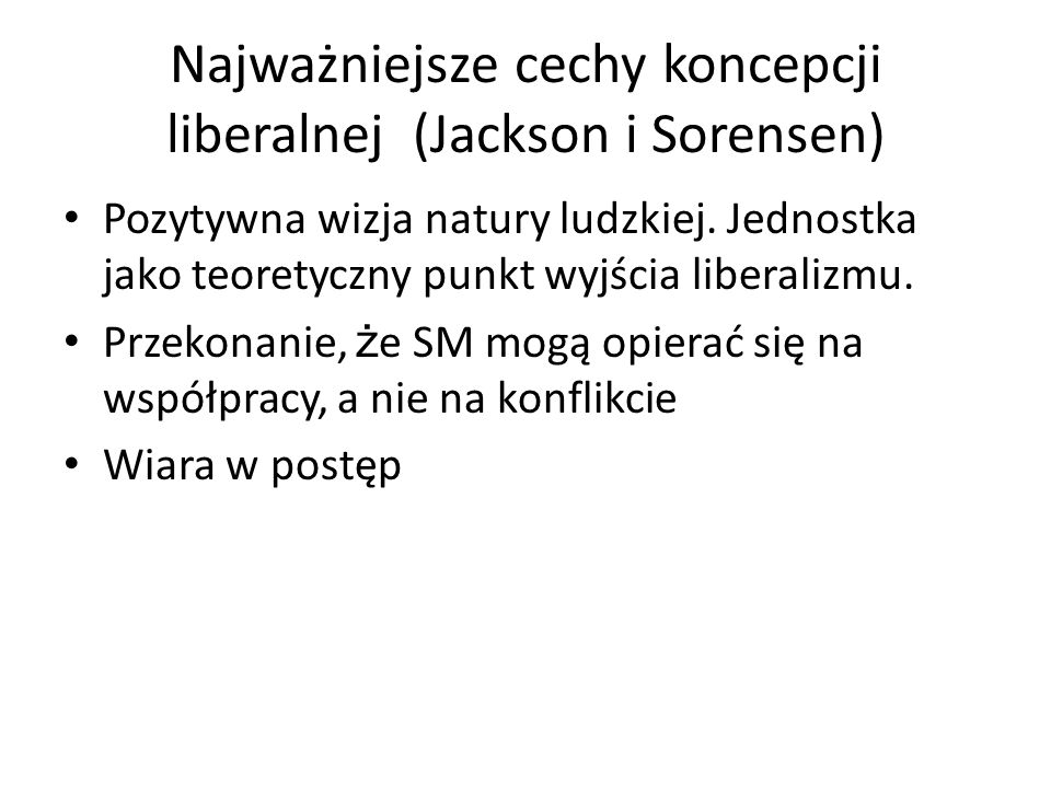 Najważniejsze cechy koncepcji liberalnej (Jackson i Sorensen)