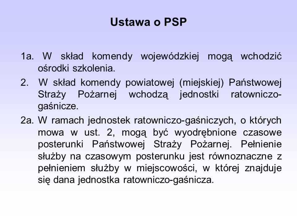Ustawa o PSP 1a. W skład komendy wojewódzkiej mogą wchodzić ośrodki szkolenia.