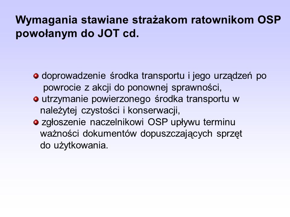Wymagania stawiane strażakom ratownikom OSP powołanym do JOT cd.