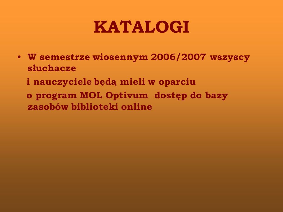 KATALOGI W semestrze wiosennym 2006/2007 wszyscy słuchacze