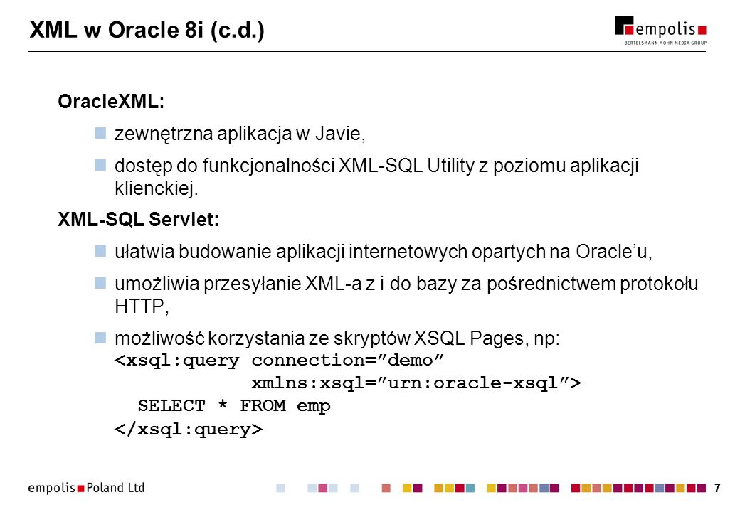 XML w Oracle 8i (c.d.) OracleXML: zewnętrzna aplikacja w Javie,