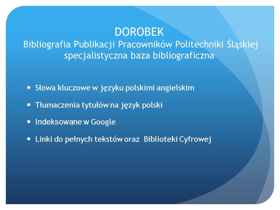 DOROBEK Bibliografia Publikacji Pracowników Politechniki Śląskiej specjalistyczna baza bibliograficzna