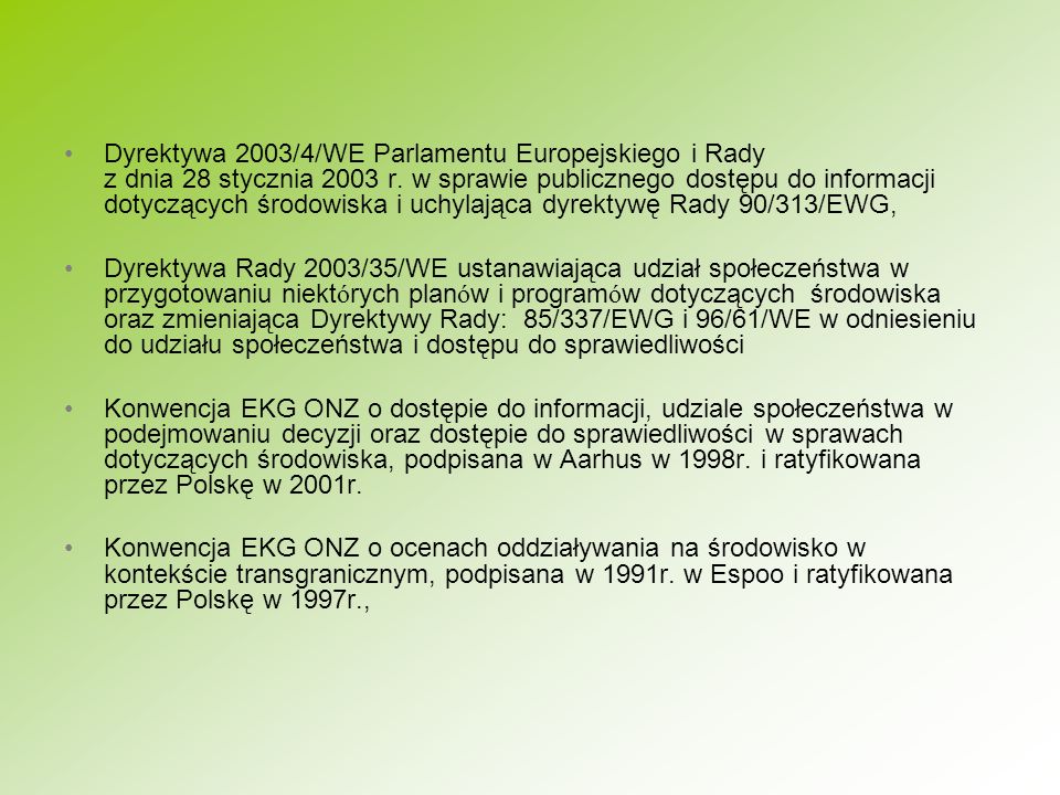 Dyrektywa 2003/4/WE Parlamentu Europejskiego i Rady z dnia 28 stycznia 2003 r. w sprawie publicznego dostępu do informacji dotyczących środowiska i uchylająca dyrektywę Rady 90/313/EWG,