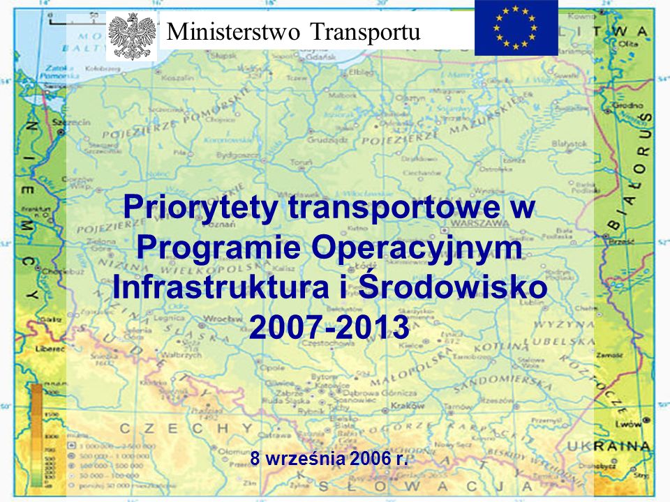 Priorytety transportowe w Programie Operacyjnym Infrastruktura i Środowisko września 2006 r.