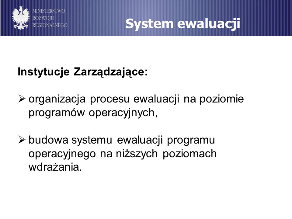 System ewaluacji Instytucje Zarządzające: