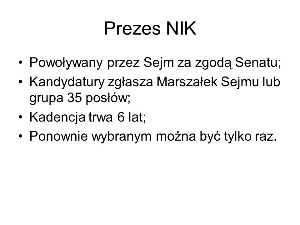 Prezes NIK Powoływany przez Sejm za zgodą Senatu;