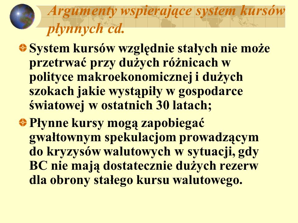 Argumenty wspierające system kursów płynnych cd.