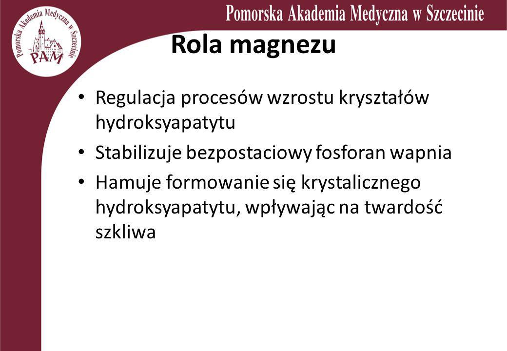 Rola magnezu Regulacja procesów wzrostu kryształów hydroksyapatytu