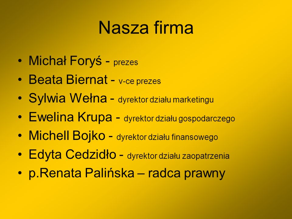 Nasza firma Michał Foryś - prezes Beata Biernat - v-ce prezes