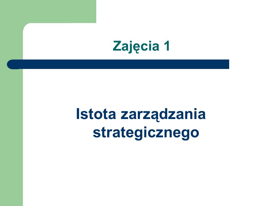 Istota zarządzania strategicznego