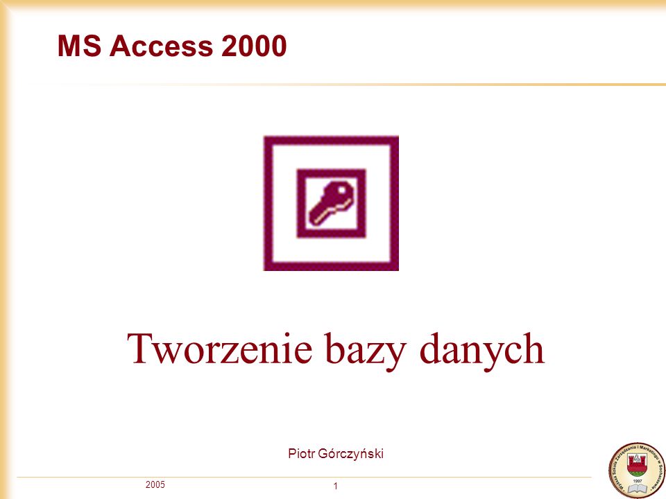 MS Access 2000 Tworzenie bazy danych Piotr Górczyński 2005