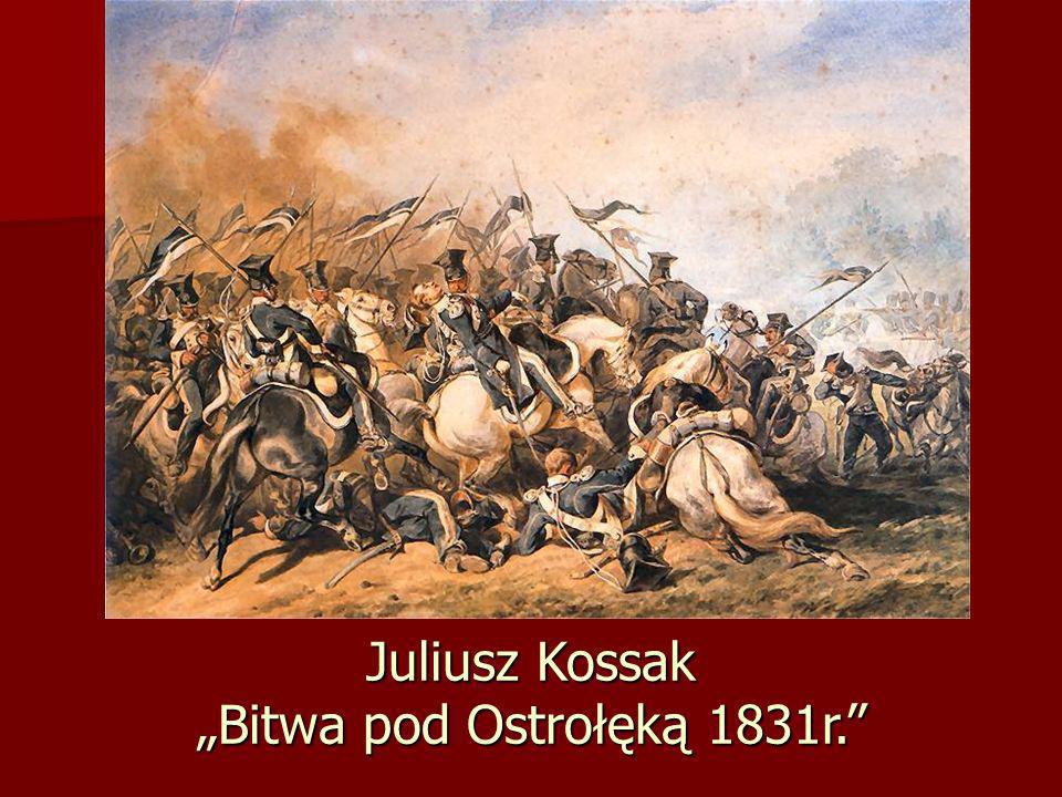 Juliusz Kossak „Bitwa pod Ostrołęką 1831r.