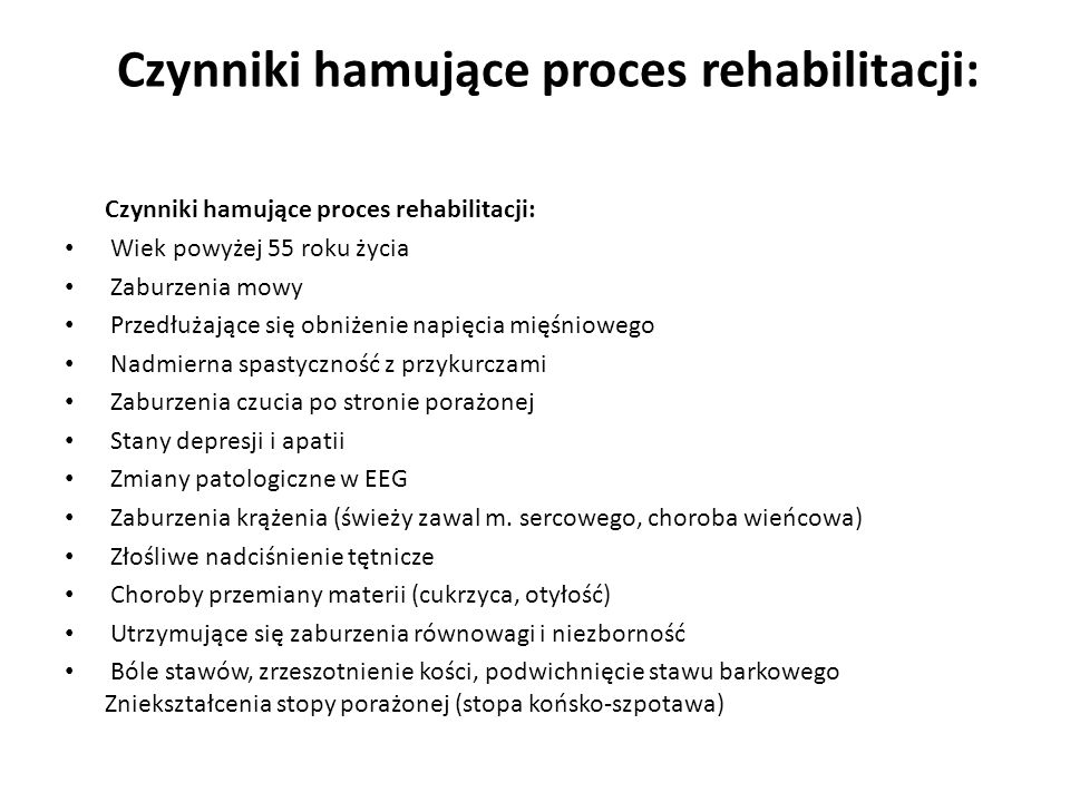 Czynniki hamujące proces rehabilitacji: