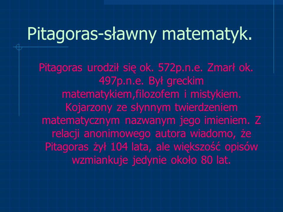 Pitagoras-sławny matematyk.