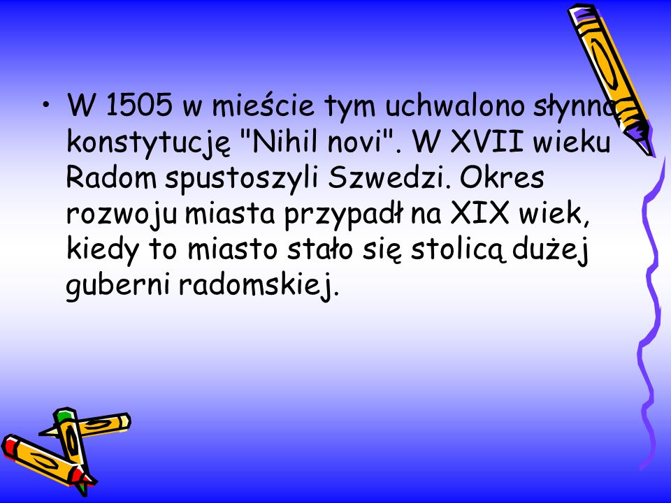 W 1505 w mieście tym uchwalono słynną konstytucję Nihil novi