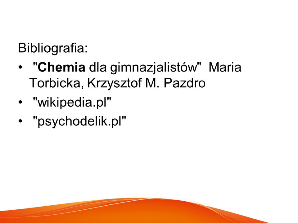 Bibliografia: Chemia dla gimnazjalistów Maria Torbicka, Krzysztof M.