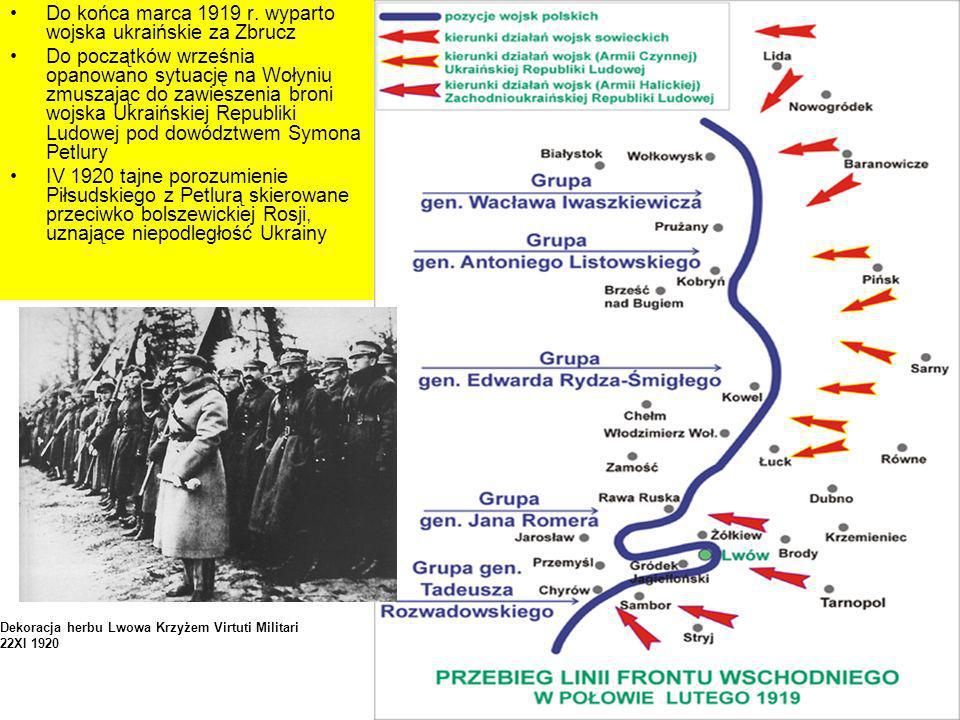 Do końca marca 1919 r. wyparto wojska ukraińskie za Zbrucz
