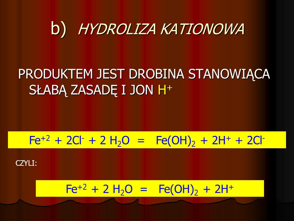 b) HYDROLIZA KATIONOWA