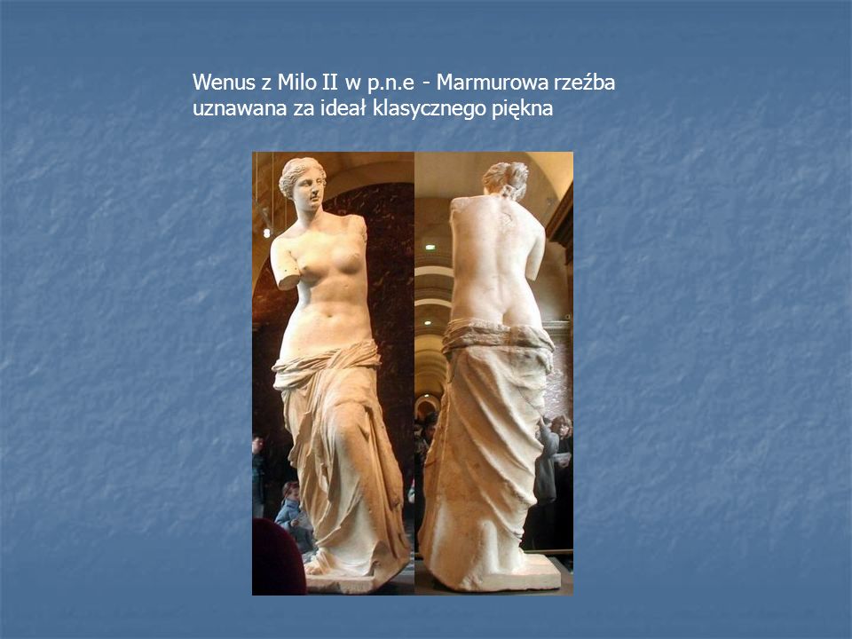 Wenus z Milo II w p.n.e - Marmurowa rzeźba uznawana za ideał klasycznego piękna
