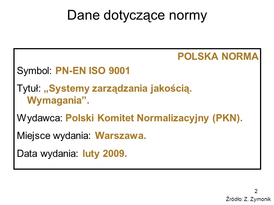 Dane dotyczące normy POLSKA NORMA Symbol: PN-EN ISO 9001