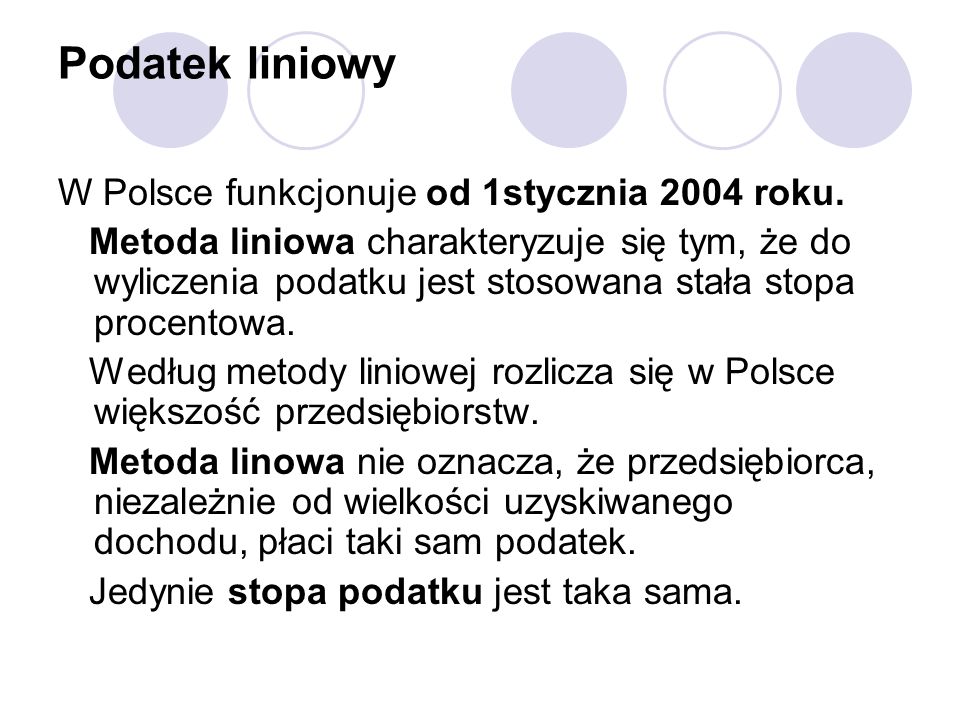 Podatek liniowy W Polsce funkcjonuje od 1stycznia 2004 roku.
