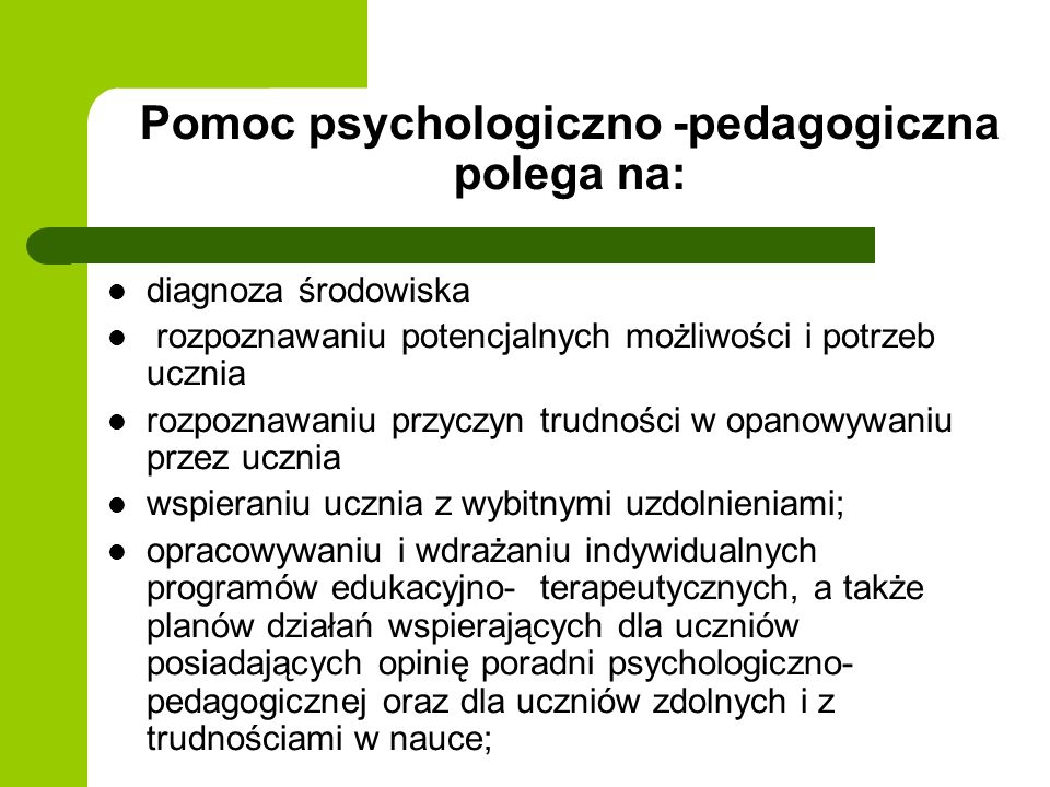 Pomoc psychologiczno -pedagogiczna polega na: