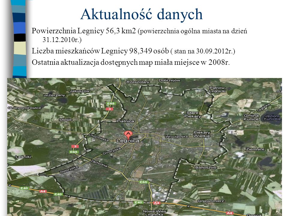 Aktualność danych Powierzchnia Legnicy 56,3 km2 (powierzchnia ogólna miasta na dzień r.)