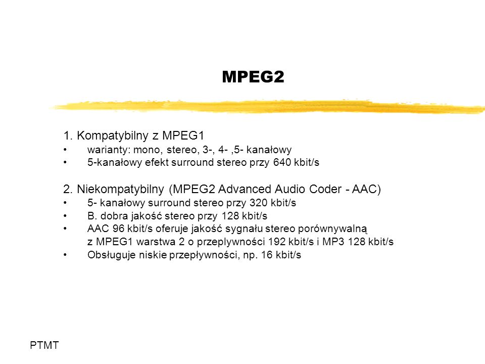 MPEG2 1. Kompatybilny z MPEG1