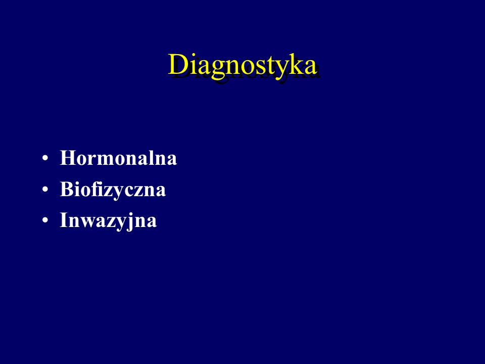 Diagnostyka Hormonalna Biofizyczna Inwazyjna