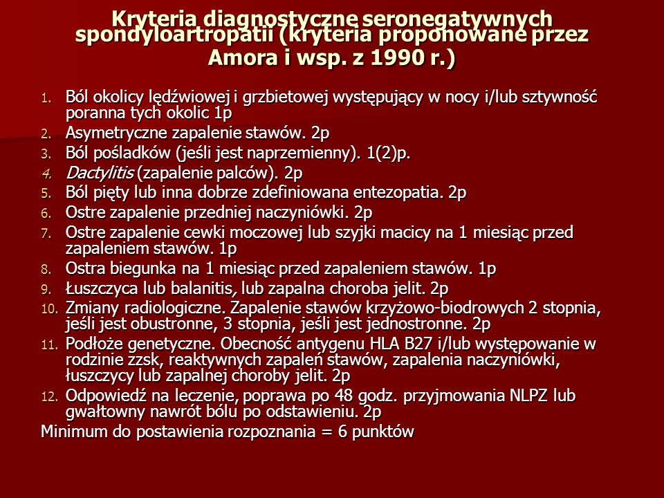 Kryteria diagnostyczne seronegatywnych spondyloartropatii (kryteria proponowane przez Amora i wsp. z 1990 r.)