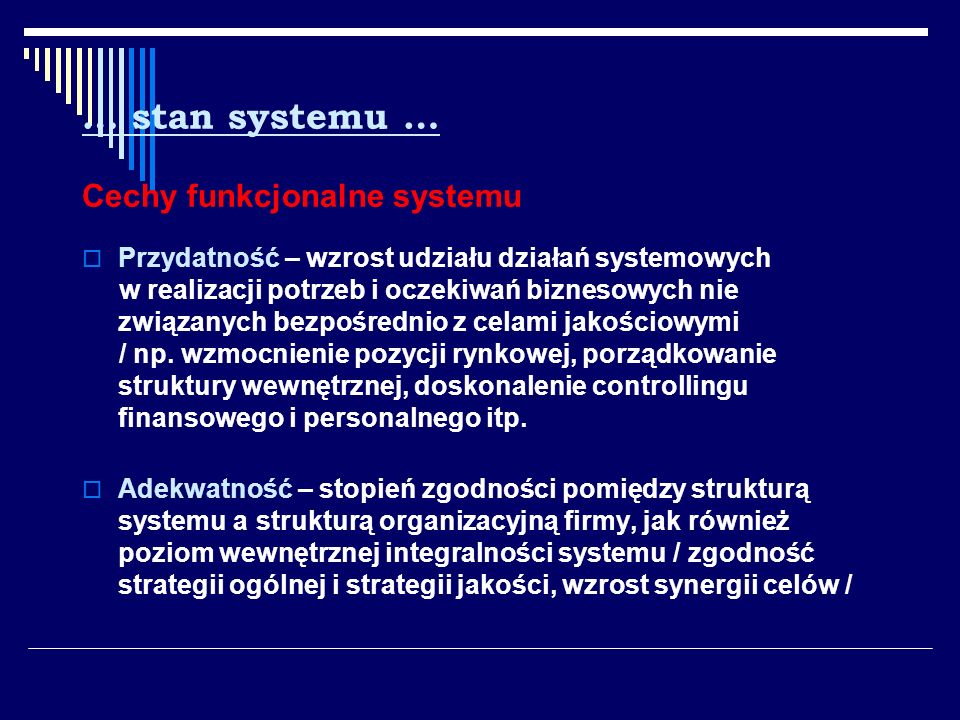 … stan systemu … Cechy funkcjonalne systemu