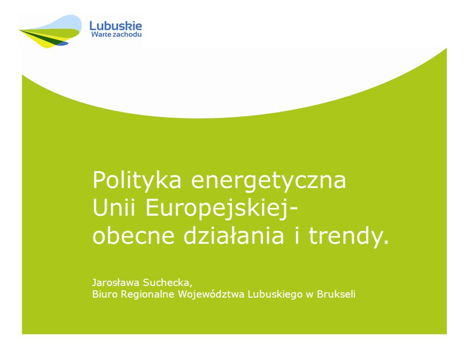 Polityka energetyczna Unii Europejskiej- obecne działania i trendy.