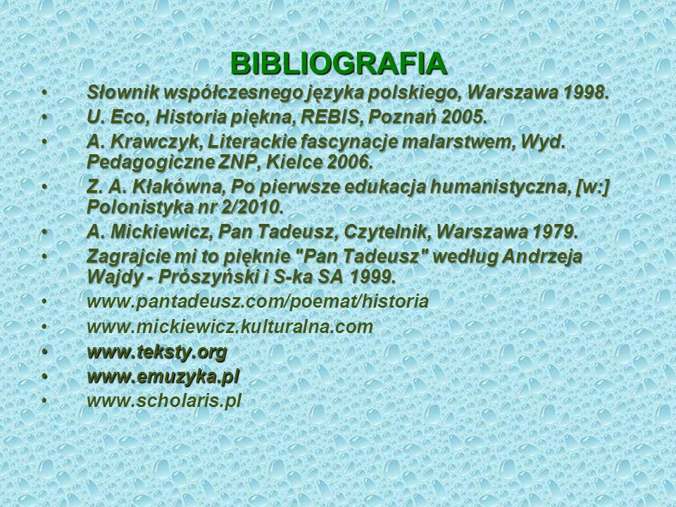 BIBLIOGRAFIA Słownik współczesnego języka polskiego, Warszawa 1998.