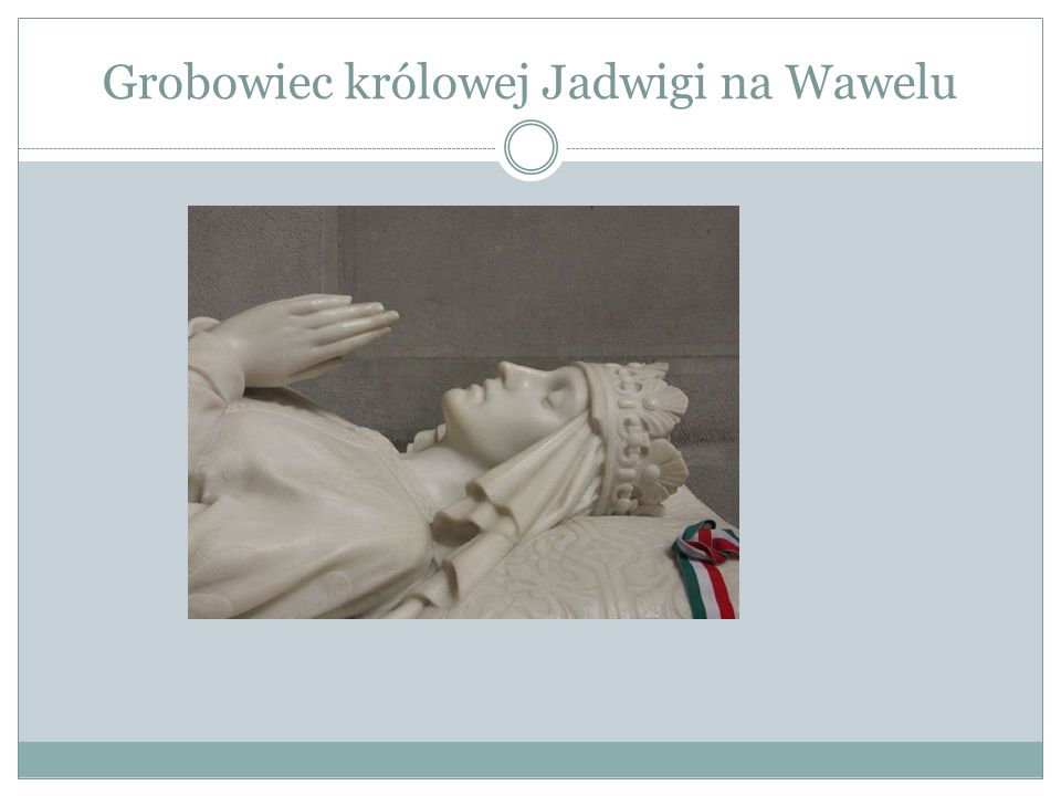 Grobowiec królowej Jadwigi na Wawelu