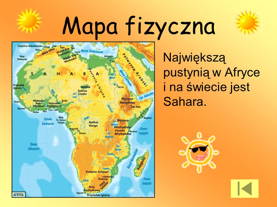 Mapa fizyczna Największą pustynią w Afryce i na świecie jest Sahara.