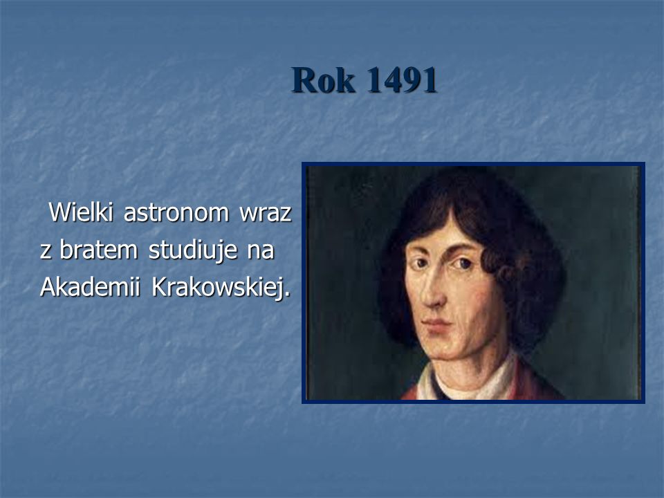 Wielki astronom wraz z bratem studiuje na Akademii Krakowskiej.