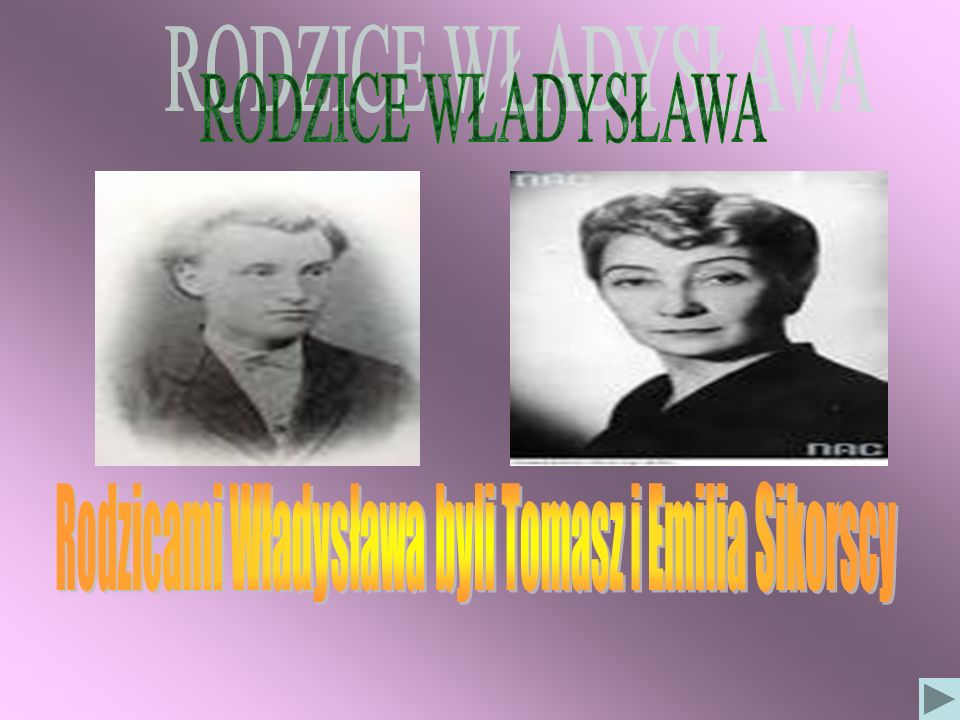 Rodzicami Władysława byli Tomasz i Emilia Sikorscy