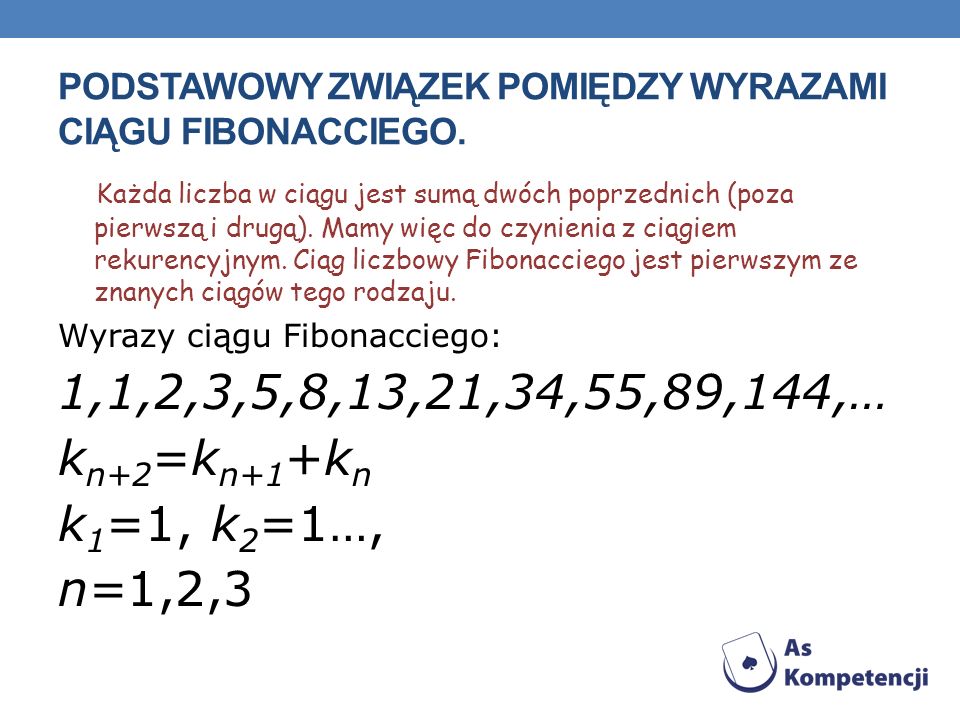 Podstawowy związek pomiędzy wyrazami ciągu fibonacciego.